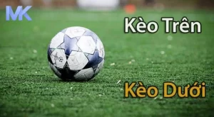 Kèo trên kèo dưới